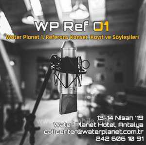 WaterPlanet 1. Referans Konser, Kayıt ve Söyleşileri - Program içerikte yazılıdır.